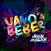 Juan Magán – Vamo’ A Beber