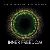 Inner Freedom – 639 Hz Harmonize Relationships