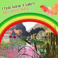 Melanie Maie – I hob kane 7 Leb´n