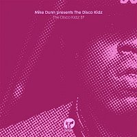 Mike Dunn – Mike Dunn Presents The Disco Kidz EP