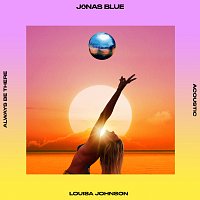 Jonas Blue, Louisa Johnson – Always Be There [Acoustic]
