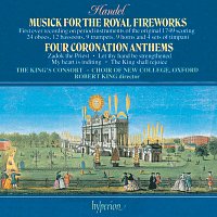 The King's Consort, Robert King – Handel: Fireworks Music (1749 Large Version); 4 Coronation Anthems