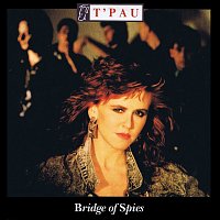 T'Pau – Bridge Of Spies