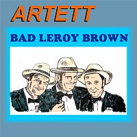 Artett – Bad Leroy Brown