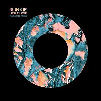Blinkie – Little Love (feat. Grace Tither)