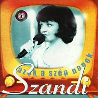 Szandi – Azok A Szép Napok