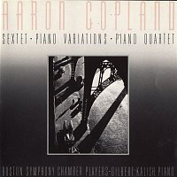 Gilbert Kalish, Boston Symphony Chamber Players – Aaron Copland: Sextet [1937]/Piano Variations [1930]/Piano Quartet [1950]