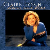 Claire Lynch – Silver And Gold