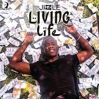 Jizzle – Living Life
