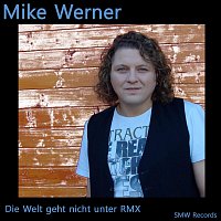 Mike Werner – Die Welt geht nicht unter