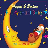 For My Smart Baby – Mozart & Brahms for My Smart Baby
