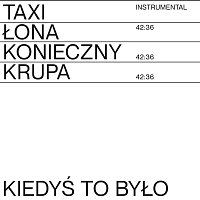 Łona, Andrzej Konieczny, Kacper Krupa – KIEDYŚ TO BYŁO [INSTRUMENTAL]