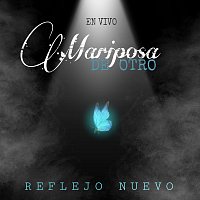 Reflejo Nuevo – Mariposa De Otro [En Vivo]