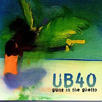 UB40 – Guns In The Ghetto