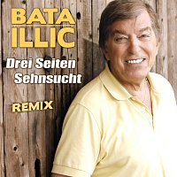 Bata Illic – Drei Seiten Sehnsucht Remix