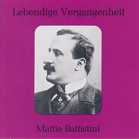 Mattia Battistini – Lebendige Vergangenheit - Mattia Battistini