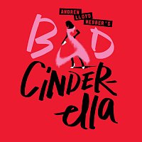 Andrew Lloyd-Webber, Linedy Genao – Bad Cinderella [From “Bad Cinderella”]