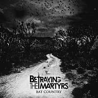 Betraying The Martyrs – Bat Country