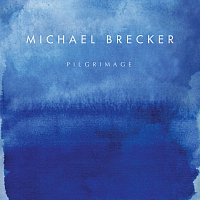 Michael Brecker – Pilgrimage