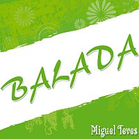 Miguel Teves – Balada