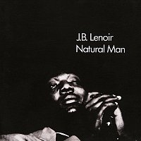 J.B. Lenoir – Natural Man [Expanded Edition]