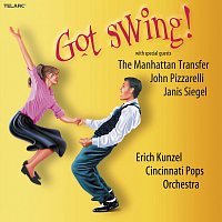 Erich Kunzel, Cincinnati Pops Orchestra, The Manhattan Transfer, John Pizzarelli – Got Swing!