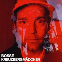 Bosse – Kreuzbergmadchen