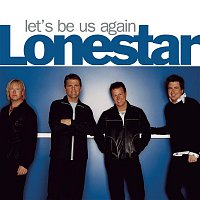 Lonestar – Let's Be Us Again