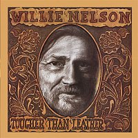 Willie Nelson – Tougher Than Leather