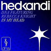 DNA, Rebecca Knight – In My Head (Remixes)