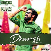 They've Got The Moves : Dhanush