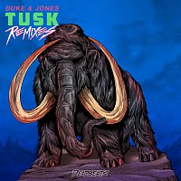 Duke & Jones – TUSK [Remixes]
