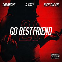 Casanova, G-Eazy, Rich The Kid – Go BestFriend 2.0