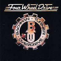 Bachman-Turner Overdrive – Four Wheel Drive