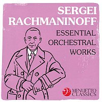 Various  Artists – Sergei Rachmaninoff: Essential Orchestral Works