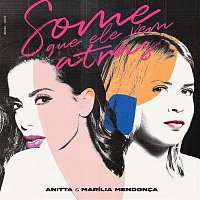 Anitta e Marília Mendonca – Some que ele vem atrás
