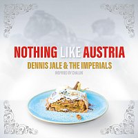 Dennis Jale, The Imperials – Nothing Like Austria (Inspired by Chaluk)
