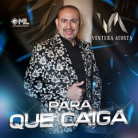 Ventura Acosta – Para Que Caiga [En Vivo]