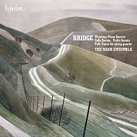 The Nash Ensemble – Bridge: Piano Quartet, Violin Sonata, Cello Sonata & Other Chamber Works