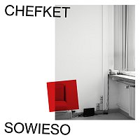 Chefket – Sowieso