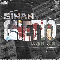SINAN, Bob JR – Ghetto