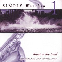 Simply Worship Ensemble – Shout To The Lord