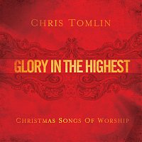 Chris Tomlin – Glory In The Highest: Christmas Songs Of Worship