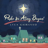 Lyca Gairanod – Pasko Sa Ating Bayan