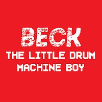Beck – The Little Drum Machine Boy