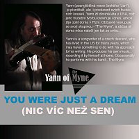 Yann of Myne – You Were Just A Dream - Nic víc než sen MP3