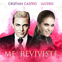 Cristian Castro, Lucero – Me Reviviste