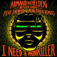 Armand Van Helden, Butter Rush, Sneakbo – I Need A Painkiller [Armand Van Helden Vs. Butter Rush / Lucas Frota Remix]