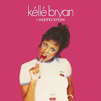 Kéllé Bryan – I Wanna Know