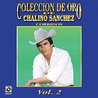 Chalino Sanchez – Colección De Oro De Chalino Sánchez, Vol. 2: Corridos